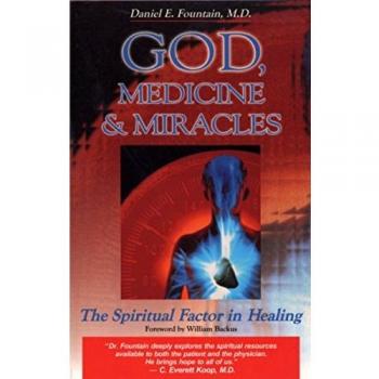 God, Medicine, and Miracles: The Spiritual Factor in Healing