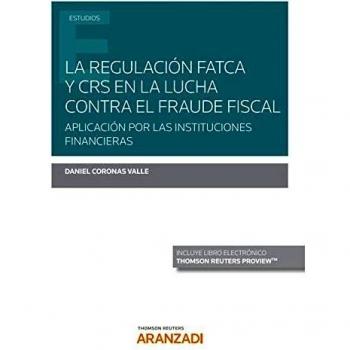 La regulación FATCA y CRS en la lucha contra el fraude fiscal: Aplicación por las instituciones financieras