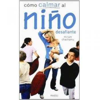 CÓMO CALMAR AL NIÑO DESAFIANTE
