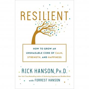 Resilient: A Guide to Building Inner Strength, Calmness, and Happiness by Rick Hanson (Hardcover)