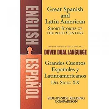 Great Spanish and Latin American Short Stories of the 20th Century: A Dual-Language Book