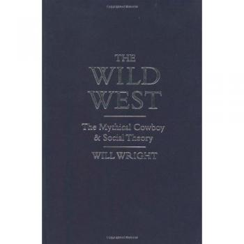 Cultural Icons Series: The Mythical Cowboy in Social Theory by Sage Publications