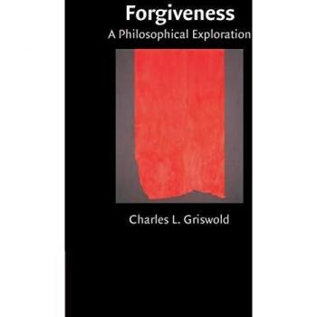 Forgiveness: A Philosophical Exploration