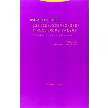 Testigos Sospechosos Y Recuerdos Falsos: Estudios de psicología forense