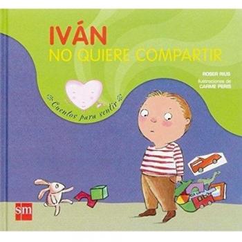 Iván no quiere compartir: un cuento sobre el egoísmo