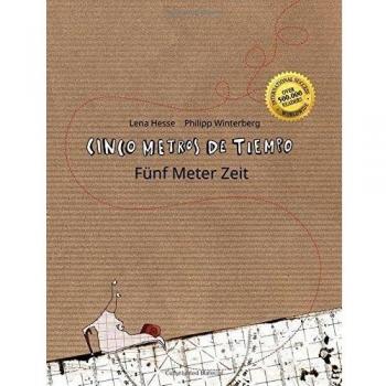 Cinco metros de tiempo/Fünf Meter Zeit: Libro infantil ilustrado español-alemán