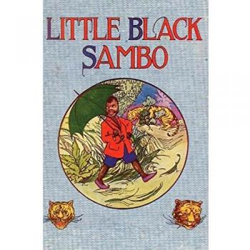 Little Black Sambo: Uncensored 1922 Full Color Hardback Edition by Helen Bannerman