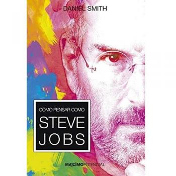 CÓMO PENSAR COMO STEVE JOBS