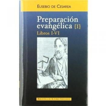 Preparación evangélica: Preparacion Evangelica. I: Libros I-VI: 1