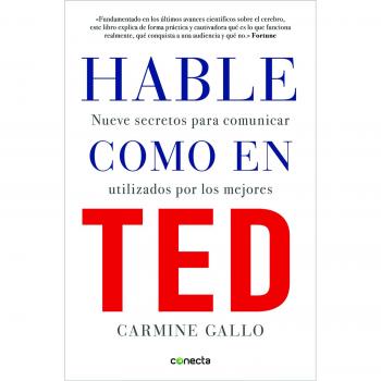 Hable Como en Ted: Nueve Secretos Para Comunicar Utilizados Por los Mejores
