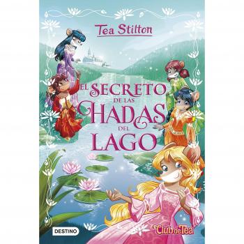 El secreto de las hadas del lago - Tea Stilton