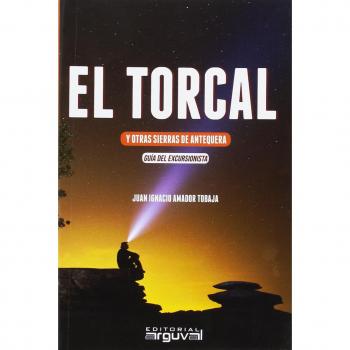 El Torcal y otras sierras de Antequera: Guía del excursionista
