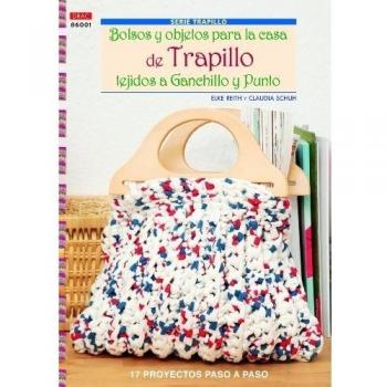 Crea Con Patrones - Serie Trapillo 1: Bolsos Y Objetos Para La Casa De Trapillo