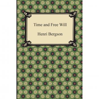 Time and Free Will: An Essay on Consciousness by Henri Bergson - Philosophical Exploration of Temporal Experience
