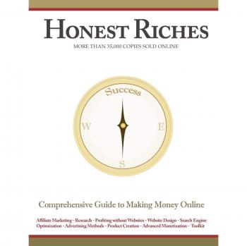 Honest Riches: A Comprehensive Guide to Ethical Wealth Building