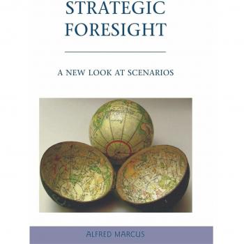 Strategic Foresight: A New Look at Scenarios