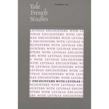 Yale French Studies, Number 104: Encounters with Levinas