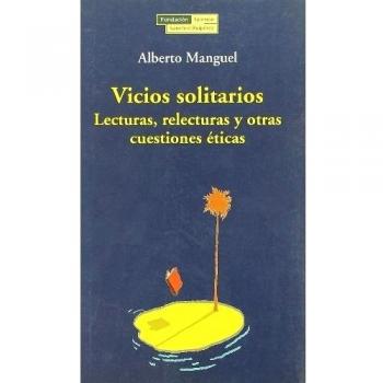 Vicios solitarios.: Lecturas,relecturas y otras cuestiones éticas