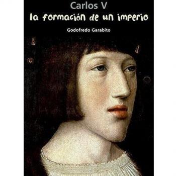 Carlos V. La formación de un imperio
