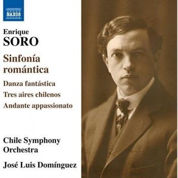 SORO, E.: Sinfonía romántica / Danza fantástica / 3 Aires chilenos / Andante appassionato
