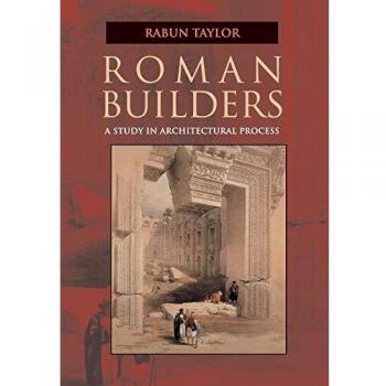 Constructores Romanos: Un Estudio en el Proceso Arquitectónico (Edición de Bolsillo)