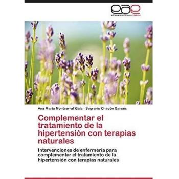Complementar el tratamiento de la hipertensión con terapias naturales: Intervenciones de enfermería para complementar el tratamiento de la hipertensión con terapias naturales