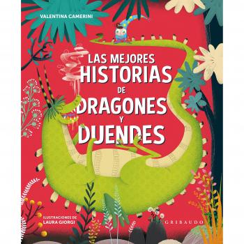 Las mejores leyendas de dragones y duendes - Valentina Camerini