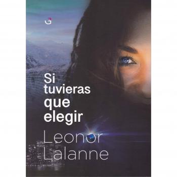 Si tuvieras que elegir - Leonor Lalanne Canales
