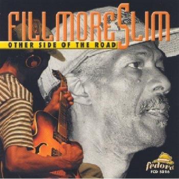 Other Side of the Road - Fillmore Slim