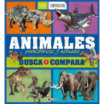 Animales prehistoricos y actuales - AA.VV