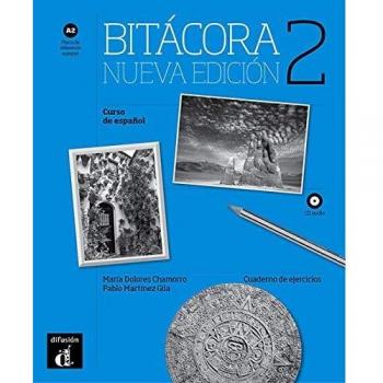BITÁCORA 2 NUEVA EDICIÓN CUADERNO DE EJERCICIOS: Bitácora Nueva edición 2 Cuaderno de ejercicios: Vol. 2 - Chamorro, María Dolores;Martínez Gila, Pablo