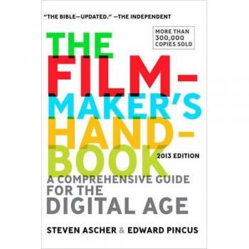 Filmmaker's Handbook 2013 Edition, The
