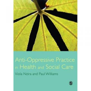 Anti-Oppressive Practice in Health and Social Care