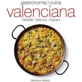 Gastronomia i cuina valenciana. Castelló, València i Alacant