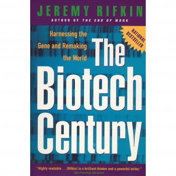 Biotech Century: Harnessing the Gene and Remaking the World