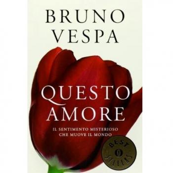 Questo amore. Il sentimento misterioso che muove il mondo (Oscar bestsellers