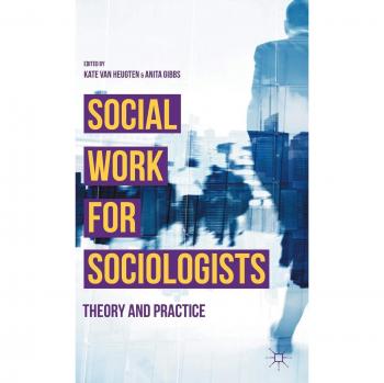 Social Work for Sociologists: Theory and Practice