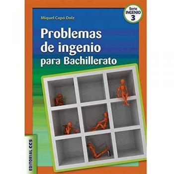 Problemas De Ingenio Para Bachillerato - 1ª Edición.