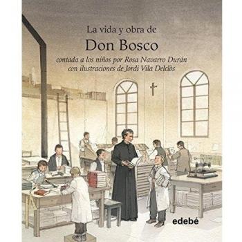 Vida y obra de Don Bosco contada a los niños