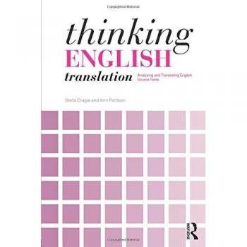 Thinking English Translation: Analysing and Translating English Source Texts