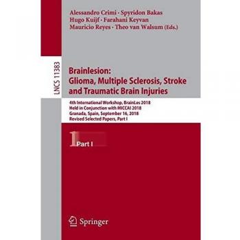 Brainlesion: Glioma, Multiple Sclerosis, Stroke and Traumatic Brain Injuries: Glioma, Multiple Sclerosis, Stroke and Traumatic Brain Injuries : 4th ... I: 11383