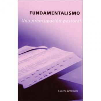 Fundamentalismo: Una Preocupacion Pastoral