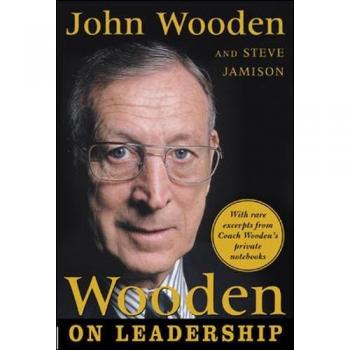 Wooden on Leadership: How to Create a Winning Organizaion