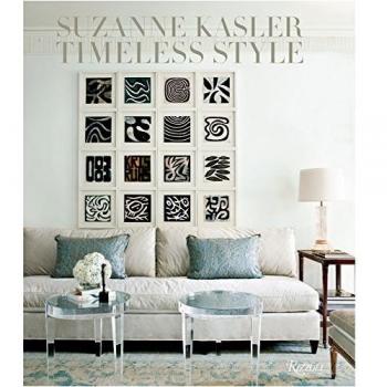 Suzanne Kasler: Timeless Style: Timeless Interiors