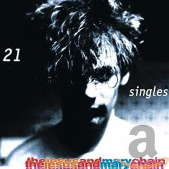 21 Singles - Jesus & Mary Chain