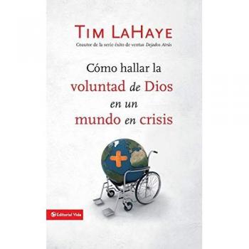 Cómo hallar la voluntad de Dios en un mundo en crisis