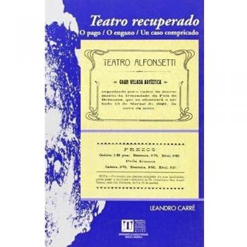 Teatro recuperado: O pago. O engano. Un caso compricado