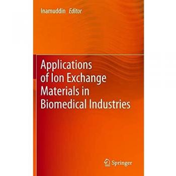 Applications of Ion Exchange Materials in Biomedical Industries