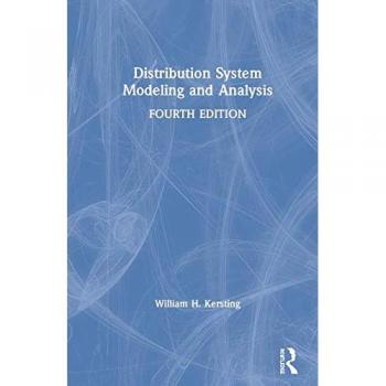 Distribution System Modeling and Analysis, Fourth Edition