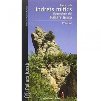 Guia Dels Indrets Mítics I Llegendes Del Pallars Jussà: 19 - Pep Coll